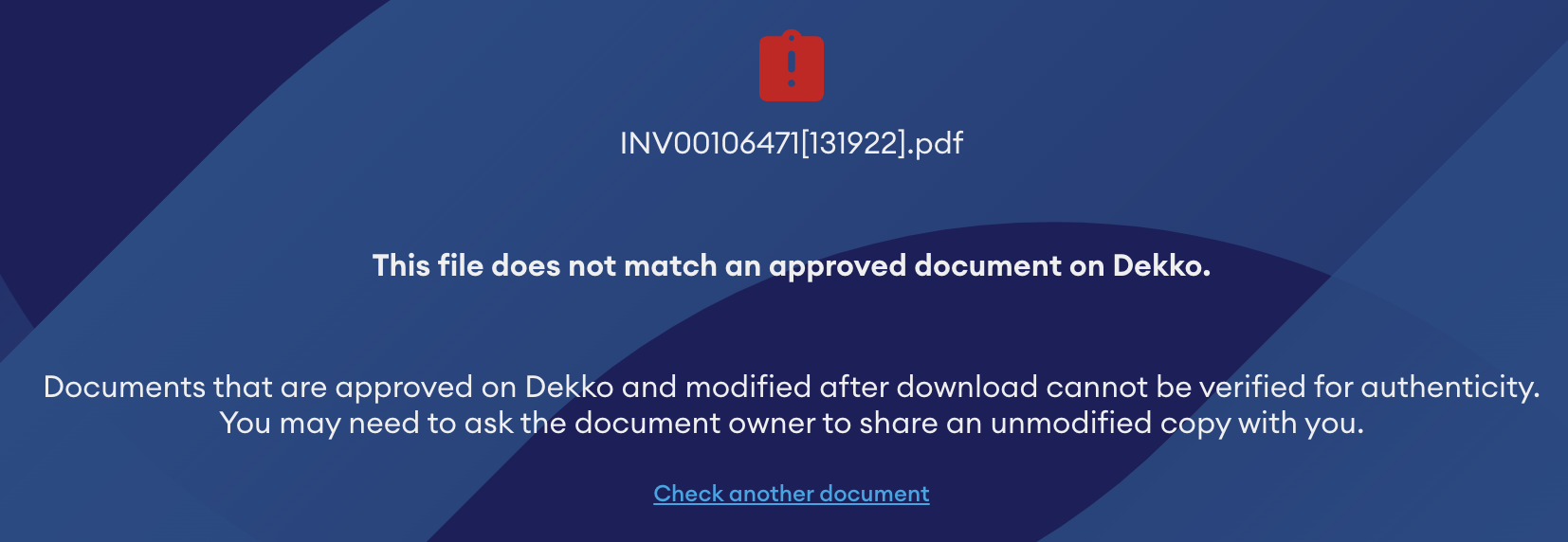 Negative validation screen showing the file INV00106471\[131922\].pdf with a red alert icon and the message "This file does not match an approved document on Dekko.