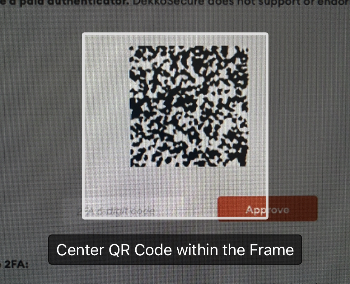 A phone or webcam viewer showing a QR code centred in a white frame, with the instruction "Center QR Code within the Frame" and the 2FA code field and Approve button behind it.