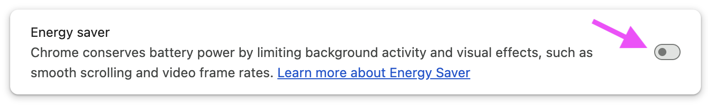 Chrome's Energy saver setting with its toggle switch in the OFF position, indicated by a pink arrow.