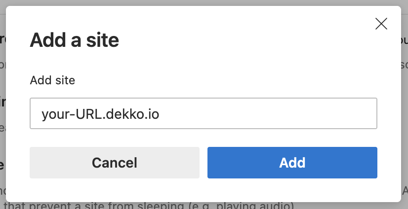 A dialog titled "Add a site" with an "Add site" text field containing the placeholder "your-URL.dekko.io", plus Cancel and Add buttons.